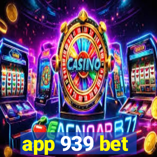 app 939 bet